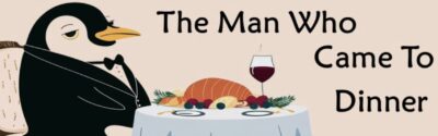 The Man who Came to Dinner